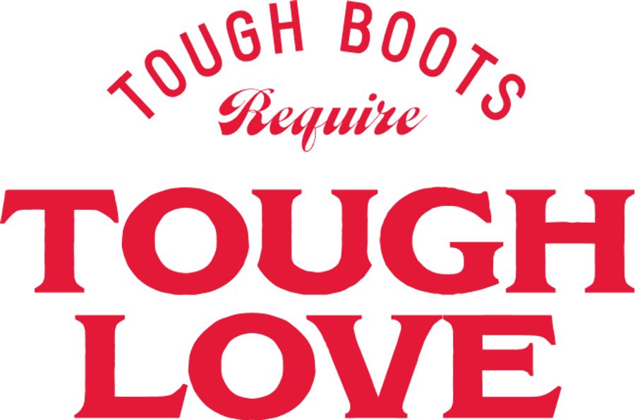 Tough Boots Require Tough Love